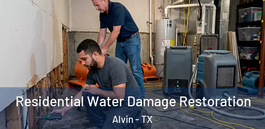  Residential Water Damage Restoration Alvin - TX